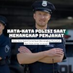 26 Kata-Kata Polisi Saat Menangkap Penjahat